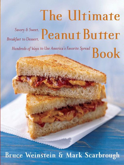 Title details for The Ultimate Peanut Butter Book by Bruce Weinstein - Available